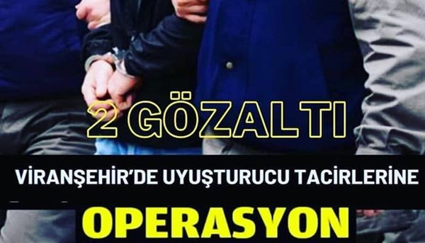 Viranşehirde Uyusturucu Satıcılarına Operasyon  2 Gözaltı