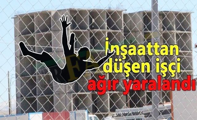 SİVEREK’TE  İNŞAATTAN DÜŞEN İŞÇİ AĞIR YARALANDI