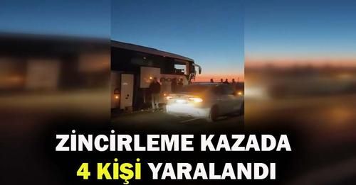 Zincirleme trafik kazasında 4 kişi yaralandı