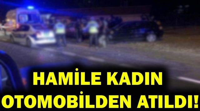 Hamile kadının otomobilden atıldığı iddası