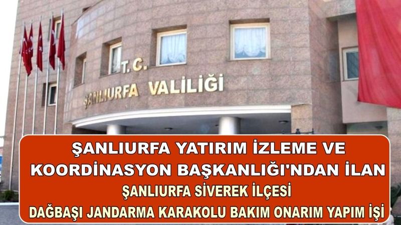 ŞANLIURFA YATIRIM İZLEME VE KOORDİNASYON BAŞKANLIĞI’NDAN İLAN 