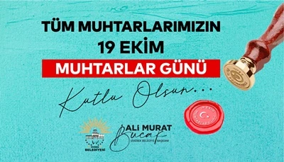 Başkan Bucak, 19 Ekim Muhtarlar Günü’nü Kutladı